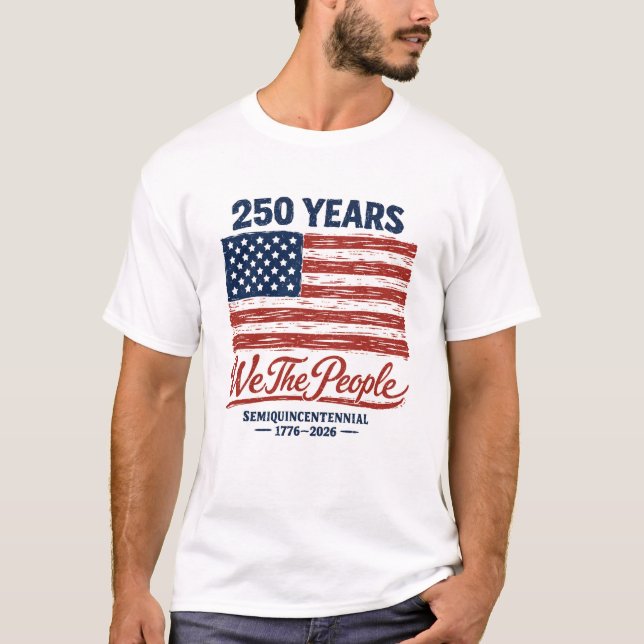 We The People 250 Years Semiquincentennial 1776-20 T-Shirt (Vorderseite)