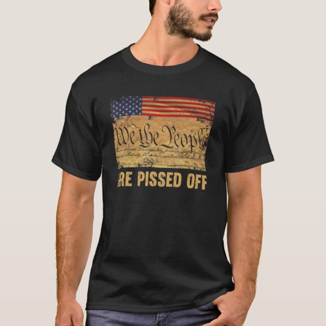 We the People Are Pissed Off The Constitution Amer T-Shirt (Vorderseite)