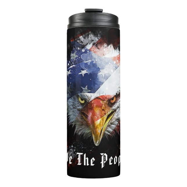 *~* We the People - EAGLE Flag Patriotic AP16 Thermosbecher (Vorderseite)