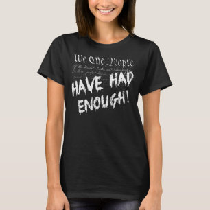We the people have had enough u Verfassung pre T-Shirt