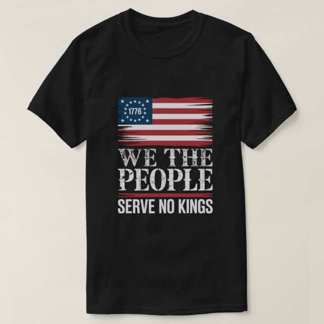 We The People Serve No Kings 1776 American tshirt (Design vorne)