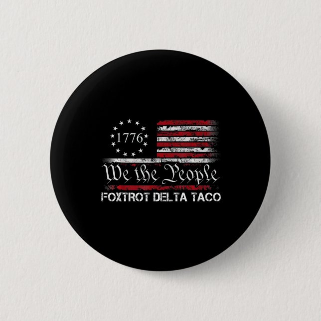 We The People Taco Foxtrot Delta Taco 1  Button (Vorderseite)