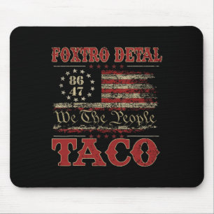 We The People Taco Foxtrot Delta Taco 2  Mousepad