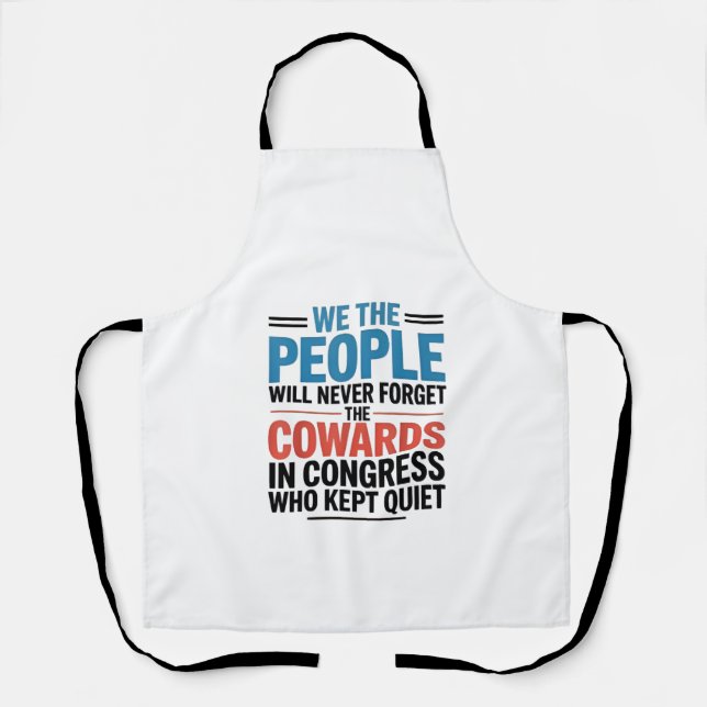 We the People Will Never Forget the Cowards  Schürze (Vorderseite)