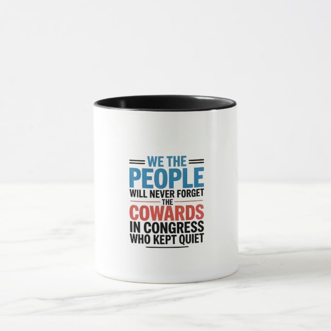 We the People Will Never Forget the Cowards  Tasse (Zentrum)