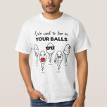 We Used To Live In Your Balls, Custom Name Dad T-Shirt<br><div class="desc">We Used To Live In Your Balls,  Custom Name Dad</div>