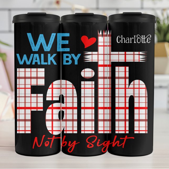 We Walk By Faith Not Sight Thermosbecher (Von Creator hochgeladen)