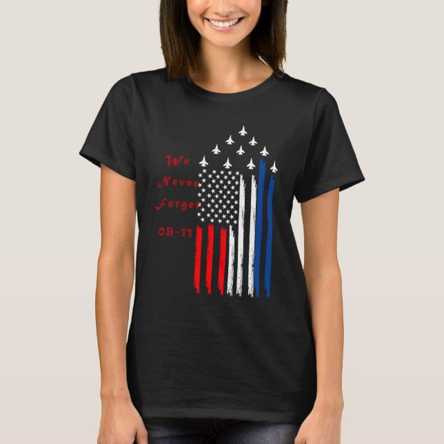 We Will Always Remember 9 11 01 T-Shirt (Vorderseite)