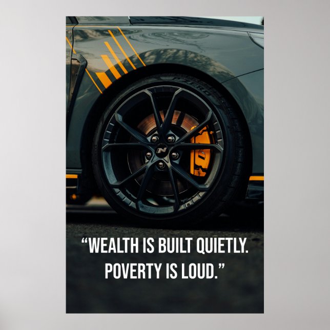 Wealth Is Built Quietly. Poverty Is Loud - Poster (Vorne)