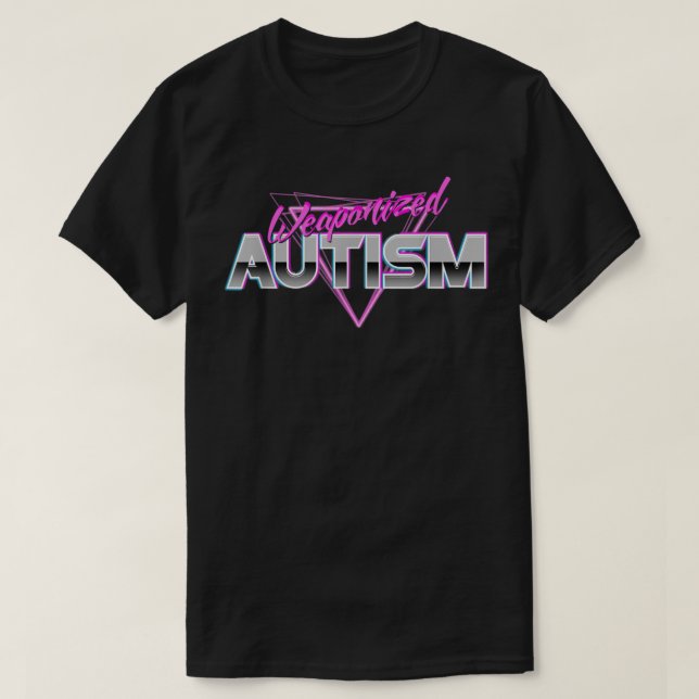 Weaponized Autism  - Funny Meme 80s Aesthetic  T-Shirt (Design vorne)