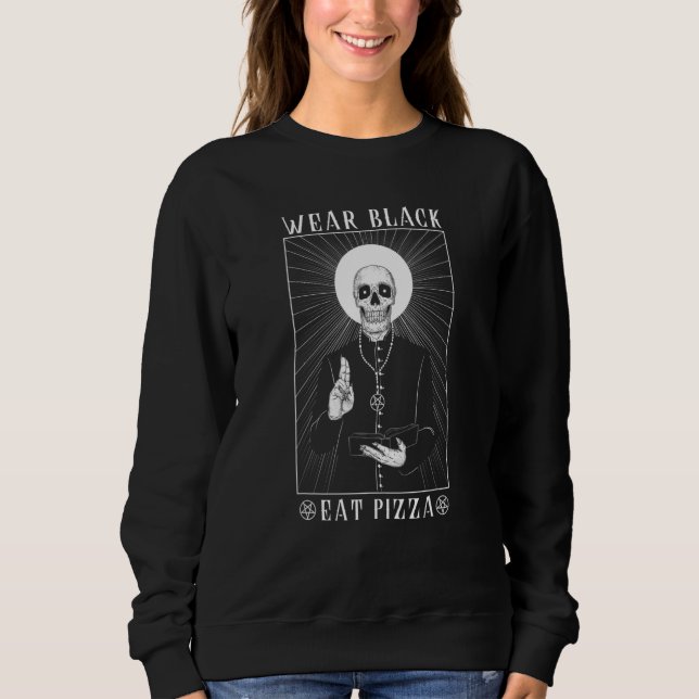 Wear Black Eat Pizza I Goth Satan Satanism Sweatshirt (Vorderseite)