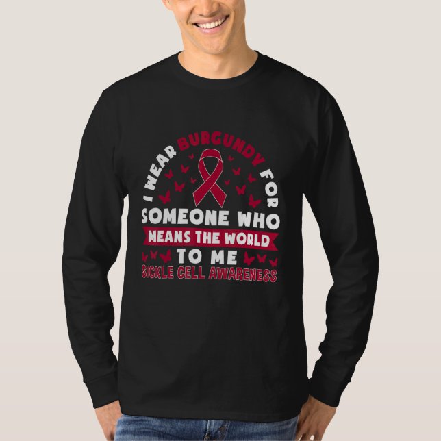 Wear Burgundy For Someone Who Means The World Sick T-Shirt (Vorderseite)