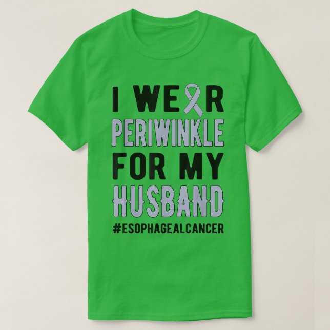 Wear Periwinkle For My Husband Esophageal Cancer W T-Shirt (Design vorne)