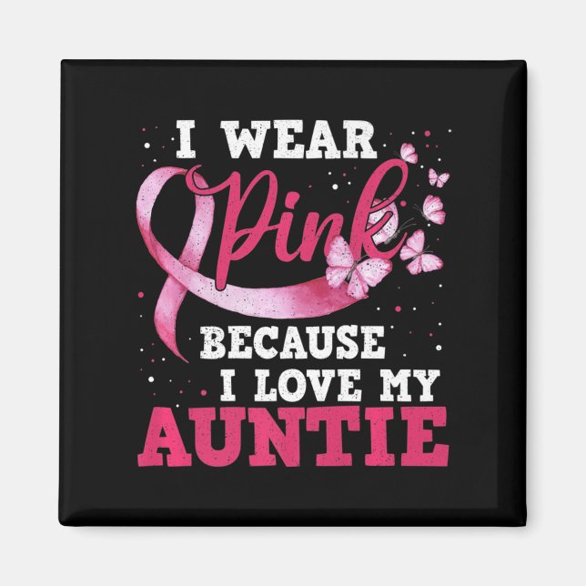 Wear Pink I Love My Auntie Breast Cancer Awareness Magnet (Vorne)
