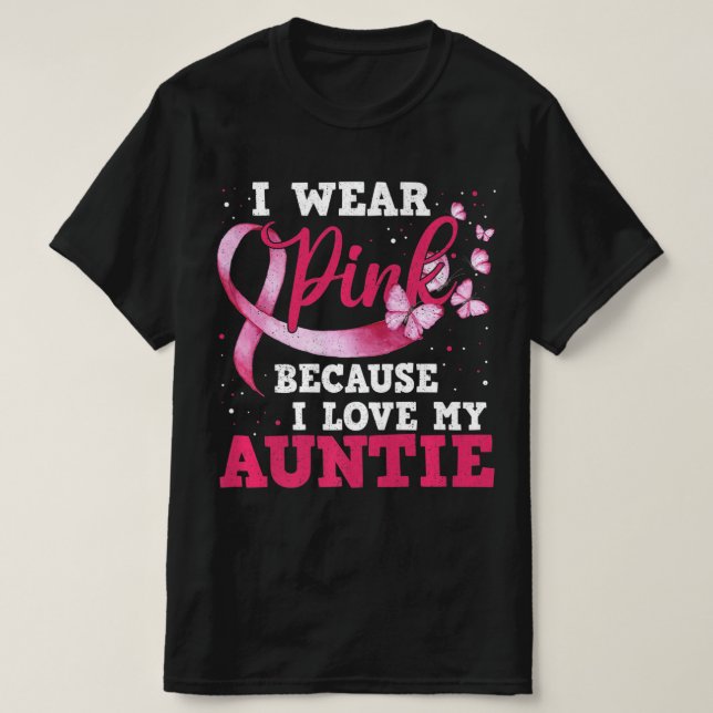 Wear Pink I Love My Auntie Breast Cancer Awareness T-Shirt (Design vorne)
