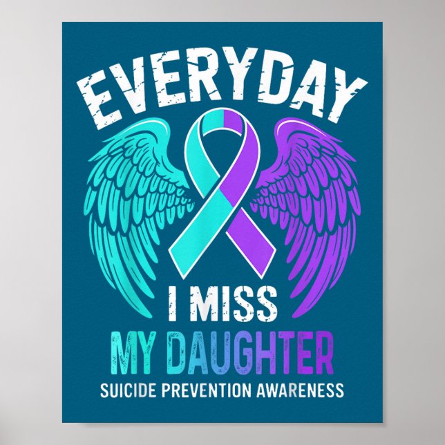Wear Teal &amp; Purple I Miss My Daughter Suicide  Poster (Vorne)