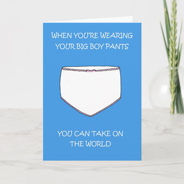 Wear Your Big Boy Pants and Take on the World Karte (Vorderseite)