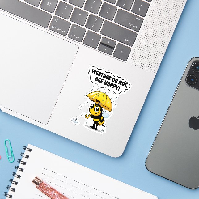 "Weather or Not, Bee Happy" Sticker (Laptop mit iPhone)