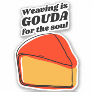 Weaving ist Gouda für das Soul Aufkleber