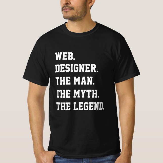 Web-Designer Der Mensch Der Mythos Der legendäre T T-Shirt (Vorderseite)