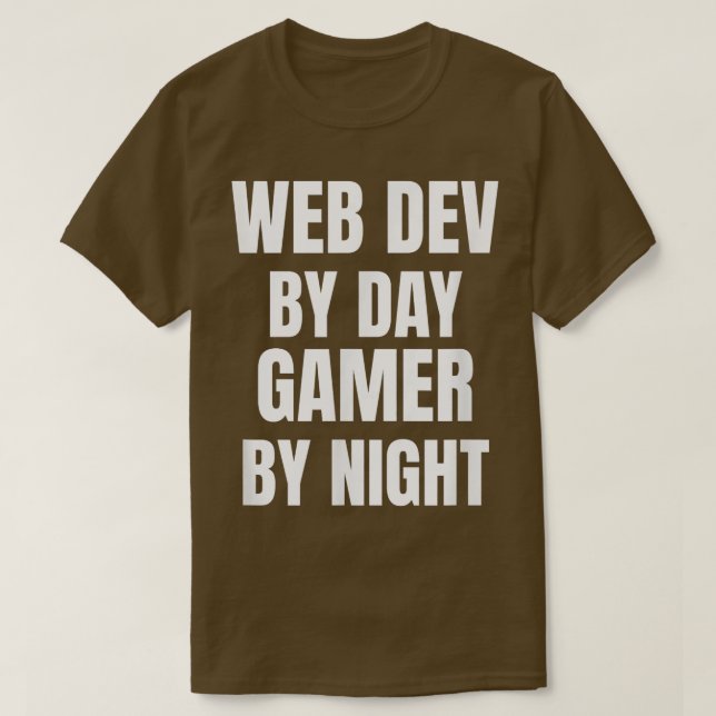Web Dev By Day Gamer By Night T-Shirt (Design vorne)