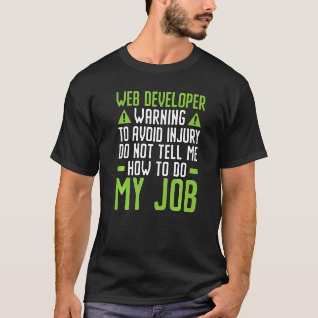 Web Developer IT Guy Computer Website Development  T-Shirt (Vorderseite)