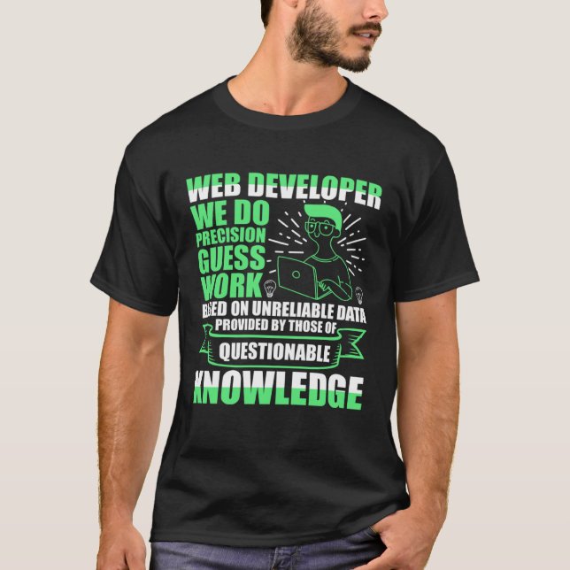 Web Developer We Do Precision Guess Work Job Title T-Shirt (Vorderseite)