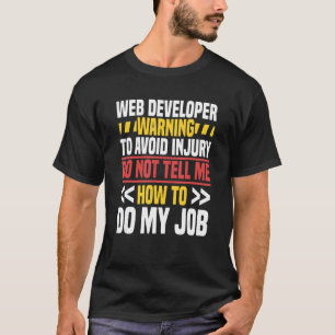 Web Developer Website Programmer Coder Computer Wa T-Shirt