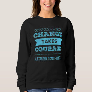 Wechsel macht Mut - Alexandria Ocasio-Cortez Ao Sweatshirt