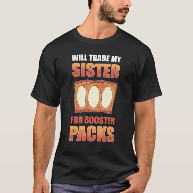 Wechselt meine Schwester für Booster Packs Trading T-Shirt (Vorderseite)