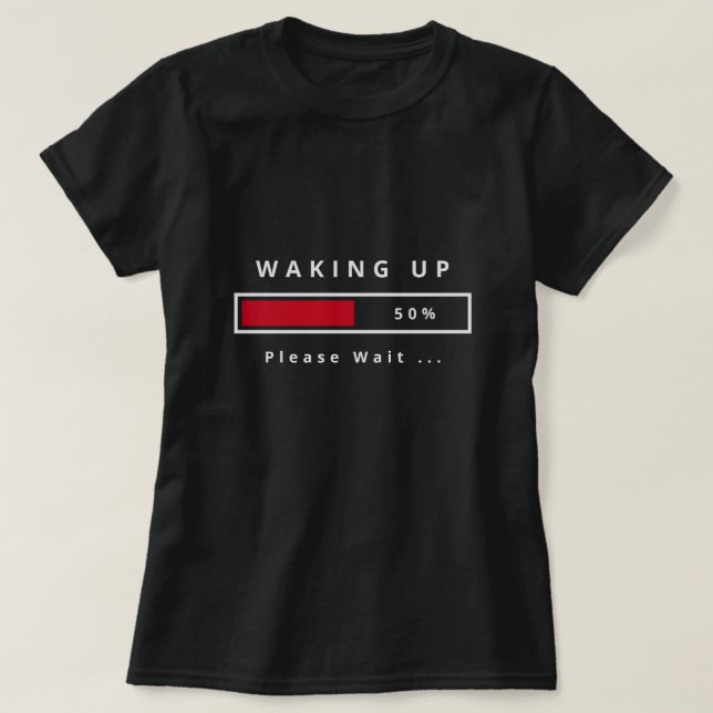 Weck auf Bitte warten T - Shirt - Funny (Design vorne)