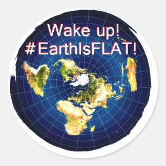 "Weck auf! #EarthIsFLAT!"-Aufkleber Runder Aufkleber