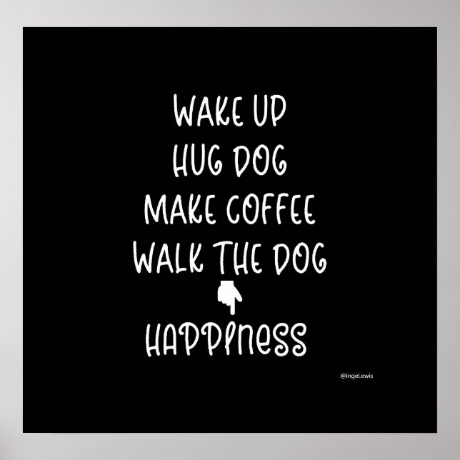 Weck auf, Hug Hund... Happy Liebe Grafisches Poste Poster (Vorne)