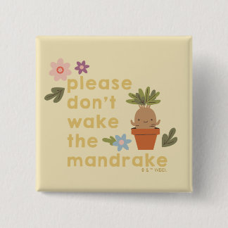Weck bitte nicht den Mandrake Button