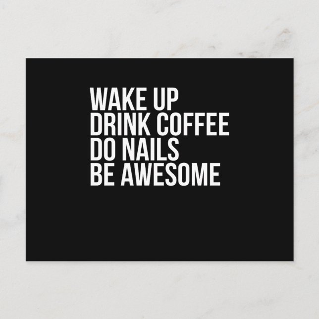 Weck Drink Coffee Do Nails Phantastisch Nail Tech Postkarte (Vorderseite)