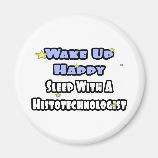 Weck glücklich .. Schlaf mit Histotechnologe Magnet (Vorne)