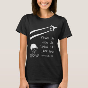 Weck hoch aufschauen sprechen für mich Chemtrails  T-Shirt
