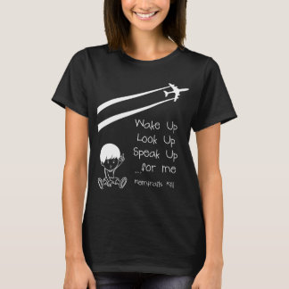 Weck hoch aufschauen sprechen für mich Chemtrails  T-Shirt
