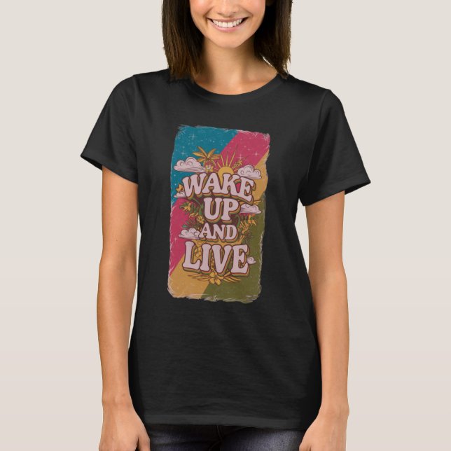 Weck hoch und lebe T-Shirt (Vorderseite)