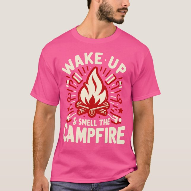 Weck hoch und rieche das Campfire-Camping T-Shirt (Vorderseite)