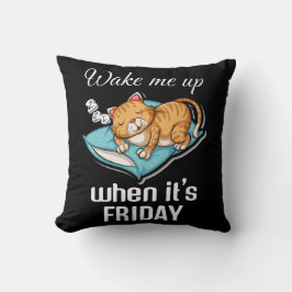 Weck mich am Freitag auf! Kissen