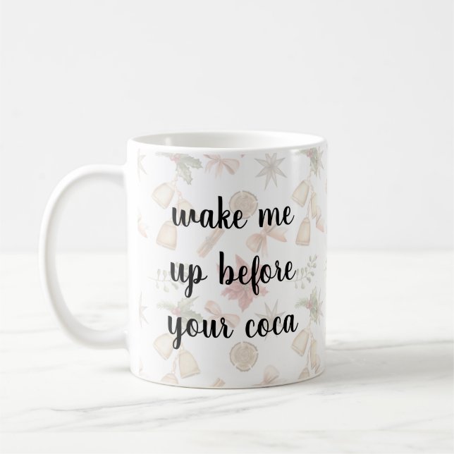 Weck mich auf, bevor dein Coca lustiger Becher – S Kaffeetasse (Links)