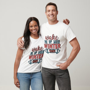 Weck mich auf, wenn der Winter endet - Winter T-Shirt