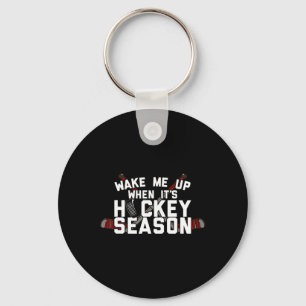 Weck mich auf, wenn es Saison für Hockey-Spaß ist! Schlüsselanhänger