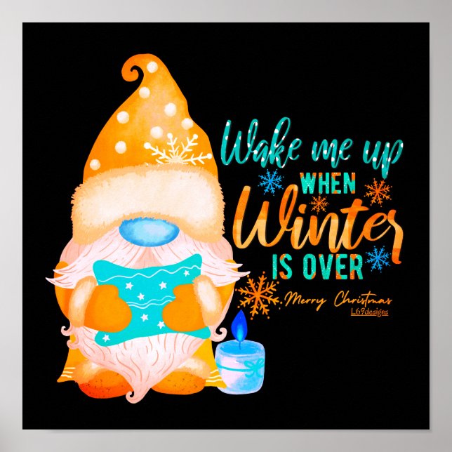 WECK MICH AUF, WENN WINTER ÜBER Gnome IST          Poster (Vorne)