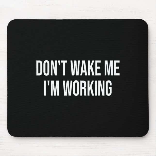 Weck mich nicht, ich arbeite  mousepad (Vorne)