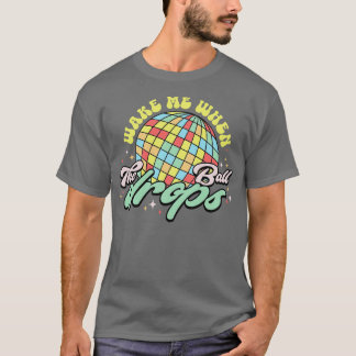 Weck mich, wenn der Ball fällt 8 T-Shirt