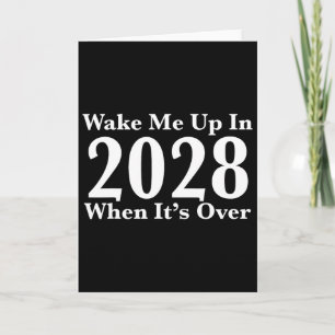 Weck mir 2028, wenn es vorbei ist karte