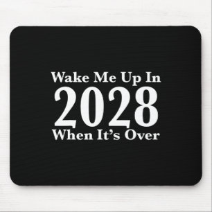 Weck mir 2028, wenn es vorbei ist mousepad