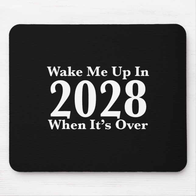 Weck mir 2028, wenn es vorbei ist mousepad (Vorne)